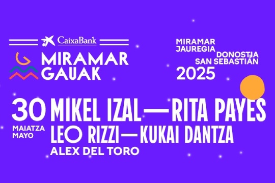Miramar Gauak 2025: Mikel Izal + Rita Pay&eacute;s + Leo Rizzi + Kukai Dantza + Alex del Toro