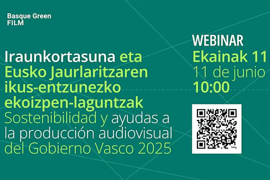 Webinar: "Sostenibilidad y ayudas a la producci&oacute;n audiovisual del Gobierno Vasco 2025"