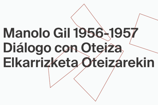 "Manolo Gil, 1956-1957. Di&aacute;logo con Oteiza"