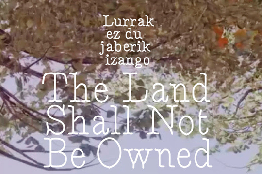 "Marwa Arsanios. La tierra no ser&aacute; pose&iacute;da"