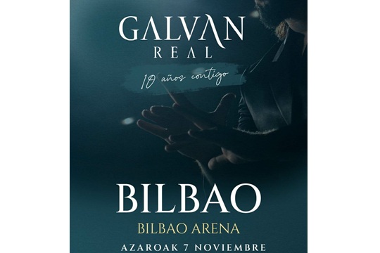 Entradas Galvan Real (Bilbao - 7 noviembre 2026) Entradas Galvan Real (Bilbao - 7 noviembre 2026)