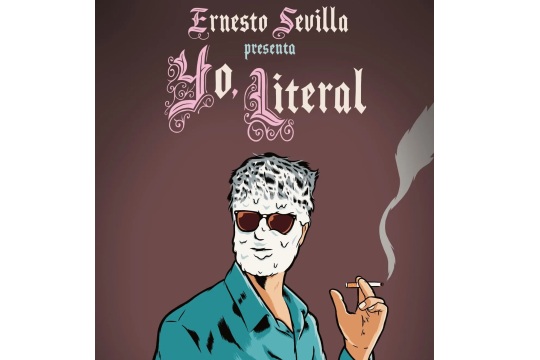 Ernesto Sevilla: "Yo, Literal"
