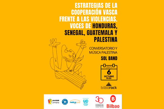 Conferencia "Estrategias de la cooperación vasca frente a las violencias. Voces de Honduras, Senegal, Guatemala y Palestina" y concierto Conferencia "Estrategias de la cooperación vasca frente a las violencias. Voces de Honduras, Senegal, Guatemala y Palestina" y concierto
