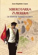 Xiberotarra Zuberera. Le dialect basque souletin