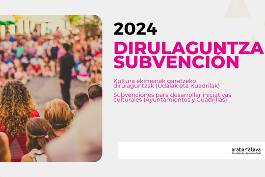 Convocatoria de subvenciones para desarrollar iniciativas culturales promovidas por ayuntamientos y cuadrillas del Territorio Hist�rico de �lava y el enclave de Trevi�o, a�o 2024