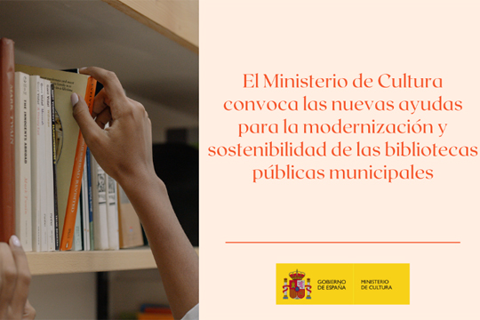 Subvenciones de 2024 del Ministerio de Cultura para la modernizaci�n y sostenibilidad de las bibliotecas p�blicas municipales