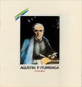 Agustin P. Iturriaga: (1778-1851)