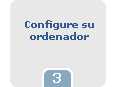 3. Configure su ordenador 3. Configure su ordenador