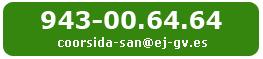 Kontsultak egiteko, 943 00 64 64 telefonora deitu edo posta elektroniko honetara bidali: coorsida-san@ej-gv.es