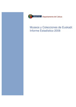 Museos y Colecciones de Euskadi - Informe Estadístico 2008